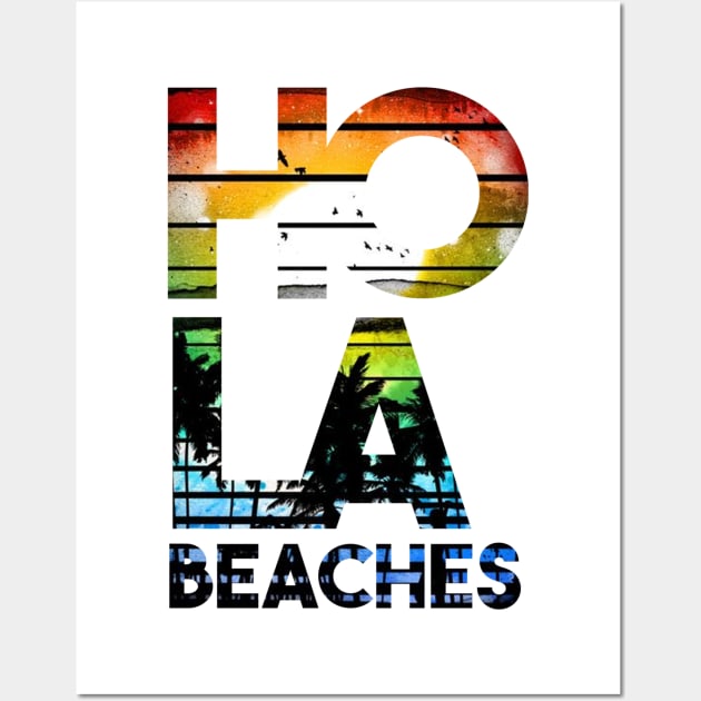 Hola Beaches Wall Art by SolarFlare